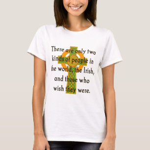 There Are Only Two Kinds Of People - Irish Quote T-Shirt