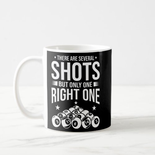 There Are Several Shots But Only One Right One Bil Coffee Mug