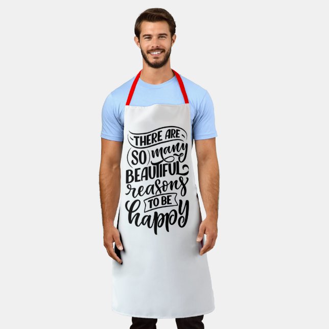 There Are So Many Beautiful Reason To Be Happy  Apron (Worn)