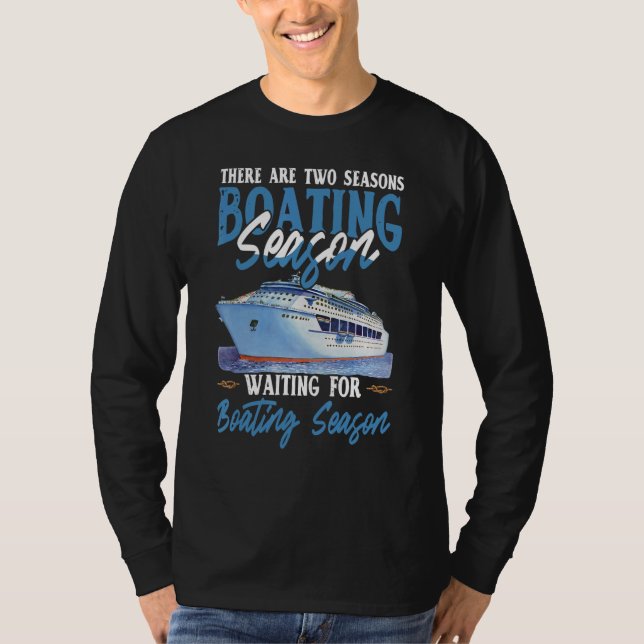 There Are Two Seasons Boating Season T-Shirt (Front)
