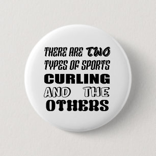 There are two types of sports Curling and others Button