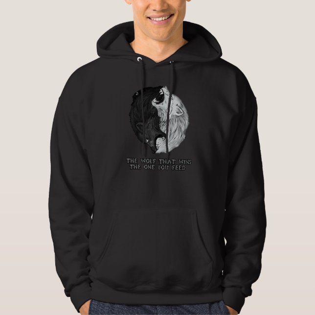 There Are Two Wolfs In The Wolf That Wins The One  Hoodie (Front)