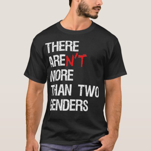 There Arent More Than Two Genders Funny Political  T_Shirt