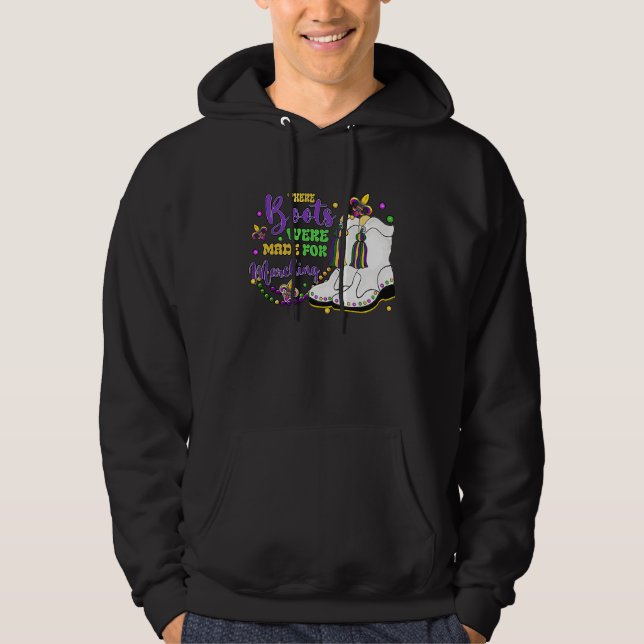 There Boots Were Made For Marching Mardi Gras Carn Hoodie (Front)
