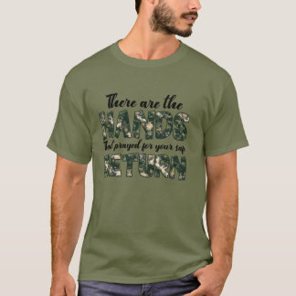 There hand that prayed gor safe return T-Shirt