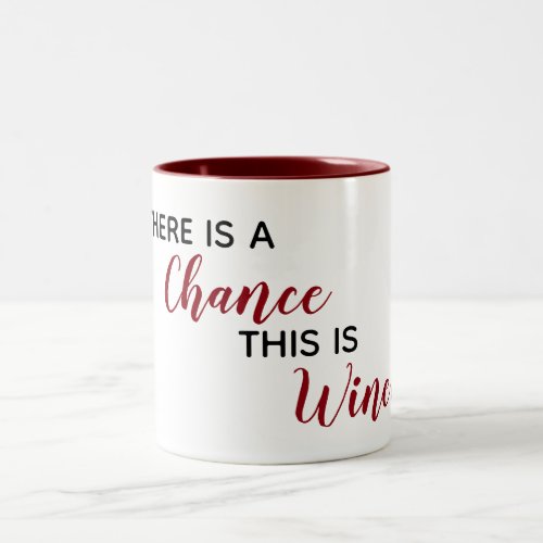 There is a chance this is Wine Coffee Mug Cup