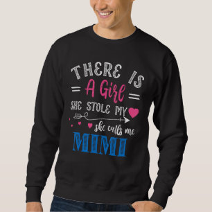 There Is A Girl She Stole My Heart She Calls Me Mi Sweatshirt