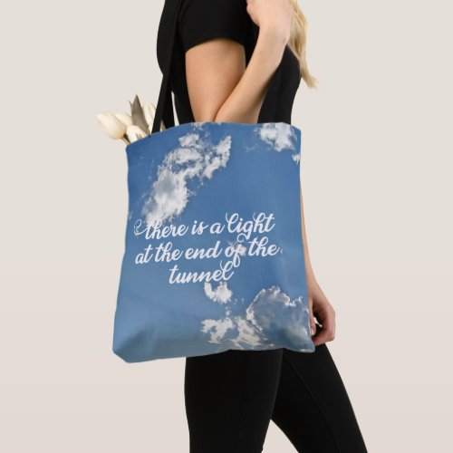 There is a Light at the End of the Tunnel Tote Bag