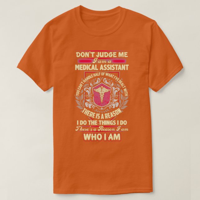 There Is A Reason Why I Am A Medical Assistant T-Shirt (Design Front)