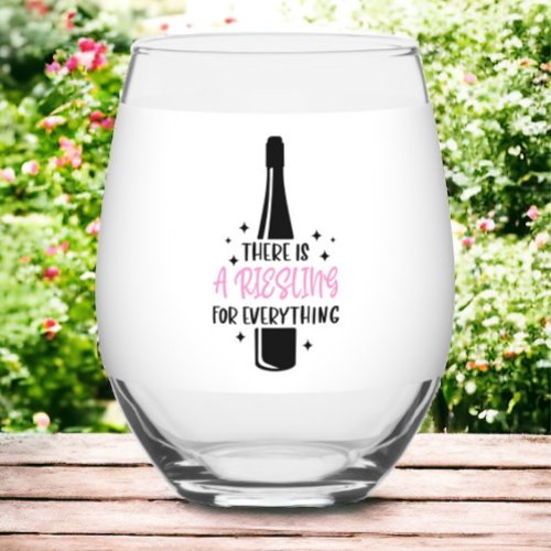 There is a Riesling For Everything Funny  Stemless Wine Glass