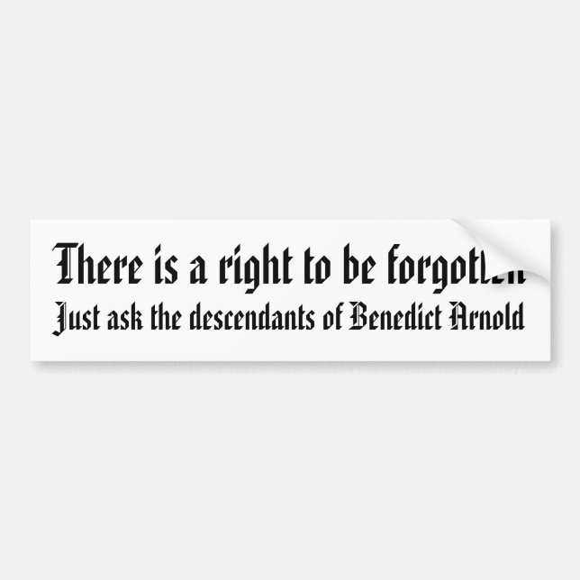 There is a right to be forgotten bumper sticker (Front)