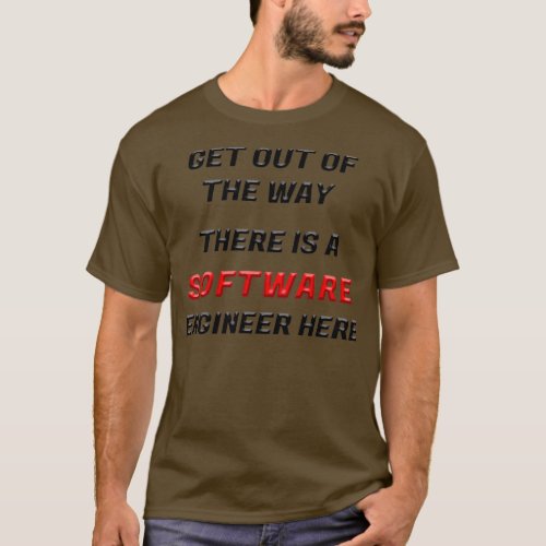 There is a Software engineer here T_Shirt