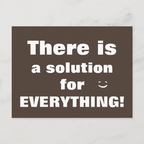 There is a solution for EVERYTHING Positive Postcard