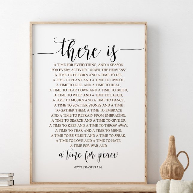 There Is A Time For Everything, Ecclesiastes 3:1-8 Poster (Creator Uploaded)