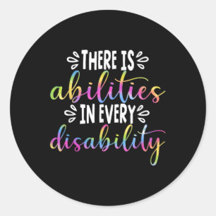There Is Ability In Every Disability Awareness Spe Classic Round Sticker