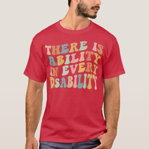 There Is Ability In Every Disability Awareness Spe T_Shirt