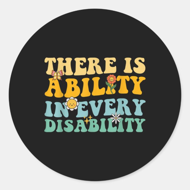 There Is Ability In Every Disability Special Needs Classic Round Sticker (Front)
