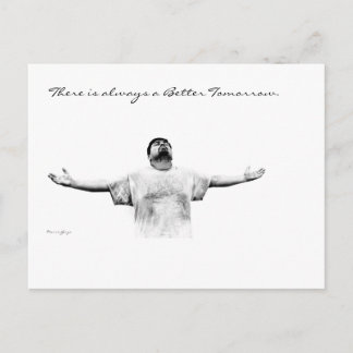 There is always a better tomorrow postcard