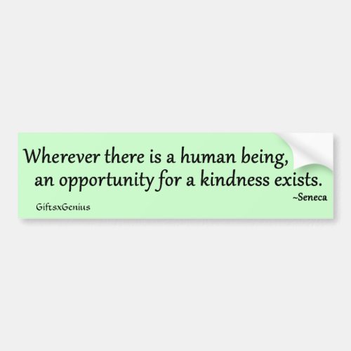There is Always an Opportunity for Kindness Bumper Sticker