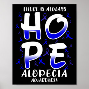 There is always HOPE. Alopecia Disease Awareness  Poster