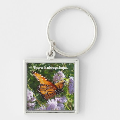 There is Always Hope Monarch Butterfly Floral Keychain