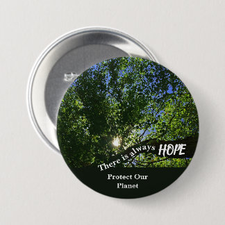 There Is Always Hope Protect Our Planet Nature Button
