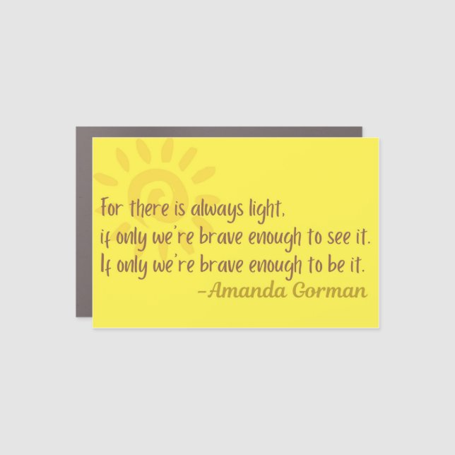 There is always light. car magnet (Front)
