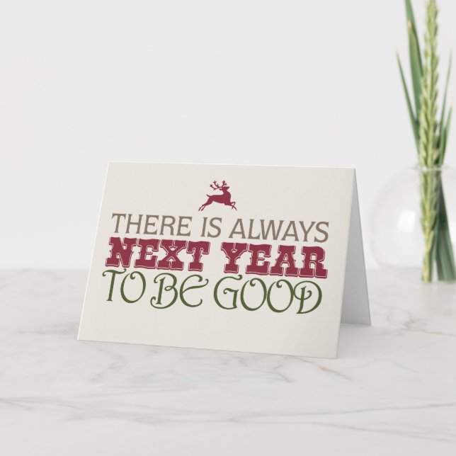 There is Always Next Year to Be Good - Christmas Holiday Card (Front)