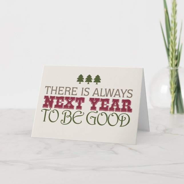 There is Always Next Year to Be Good - Christmas Holiday Card (Front)