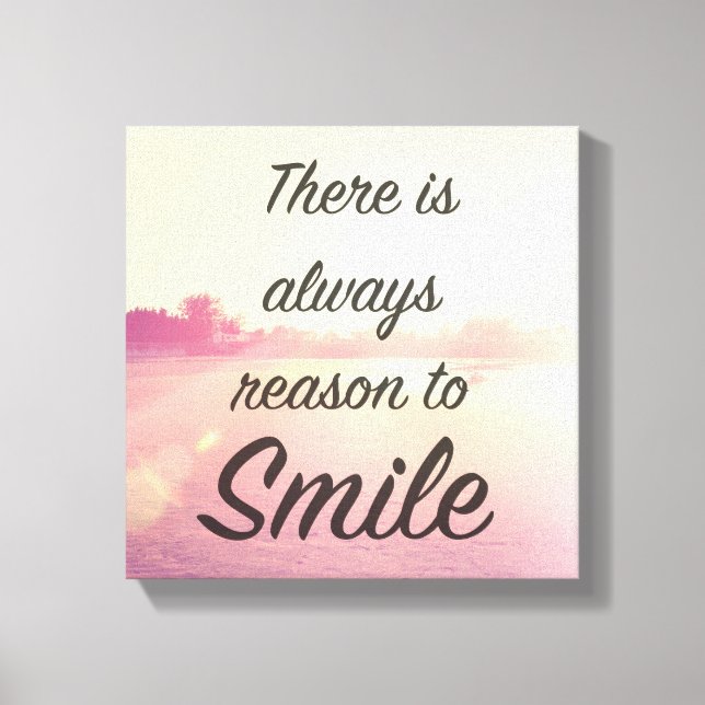 There Is Always Reason To Smile Canvas Print (Front)
