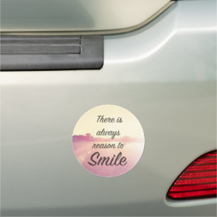 There Is Always Reason To Smile Car Magnet