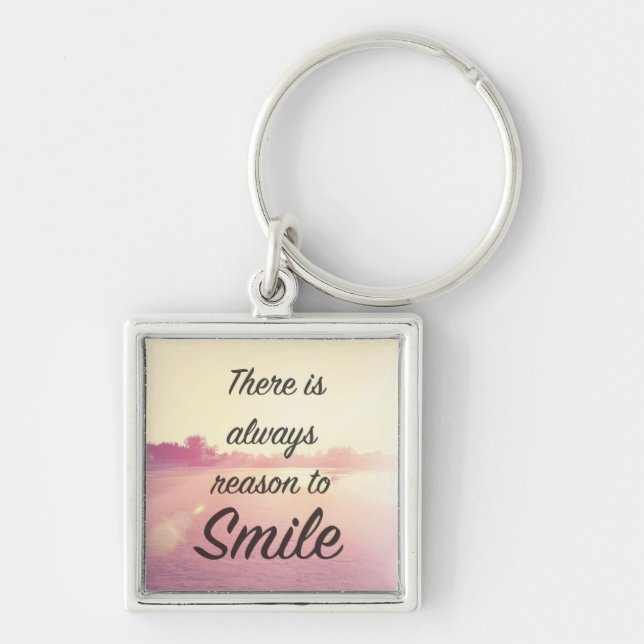 There Is Always Reason To Smile Keychain (Front)