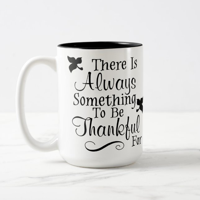 There Is Always Something To Be Thankful For Mug (Left)