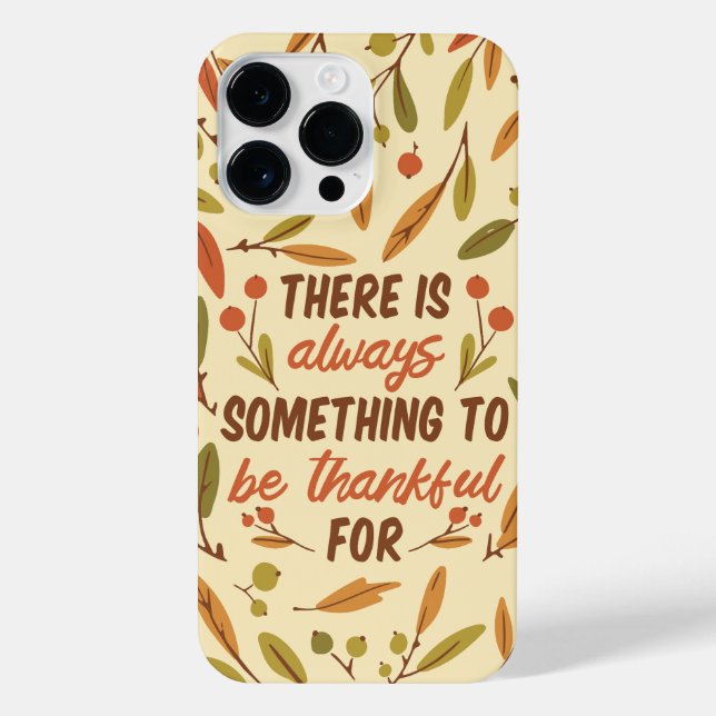 THERE IS ALWAYS SOMETHING TO BE THANKFUL FOR THANK iPhone CASE (Back)