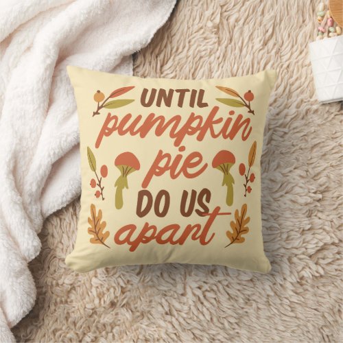 THERE IS ALWAYS SOMETHING TO BE THANKFUL FOR  THROW PILLOW