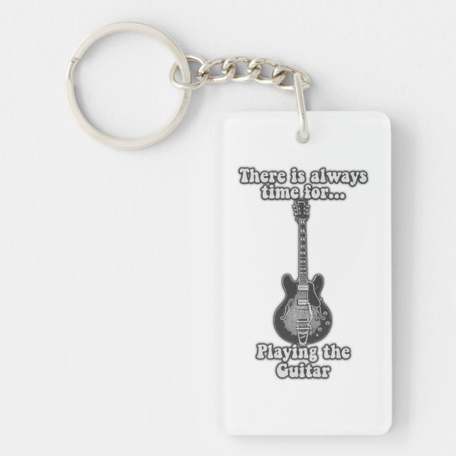 There is always time for playing the guitar. B&W Keychain (Front)