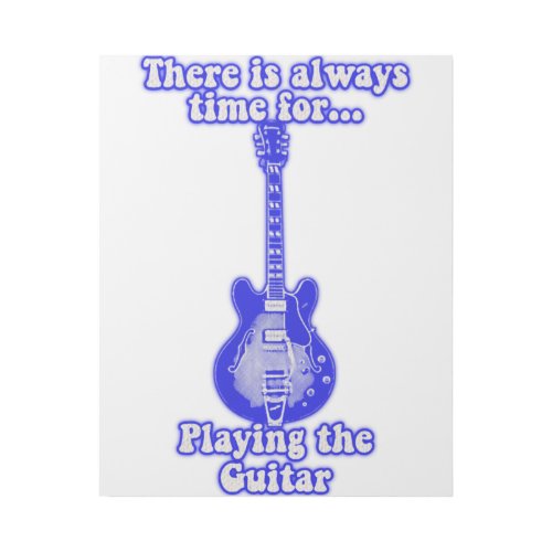 There is always time for playing the guitar blue gallery wrap