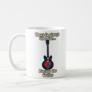 There is always time for playing the guitar coffee mug