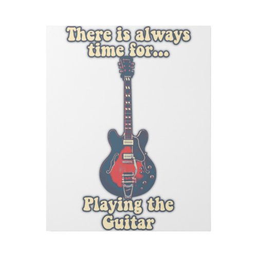 There is always time for playing the guitar gallery wrap