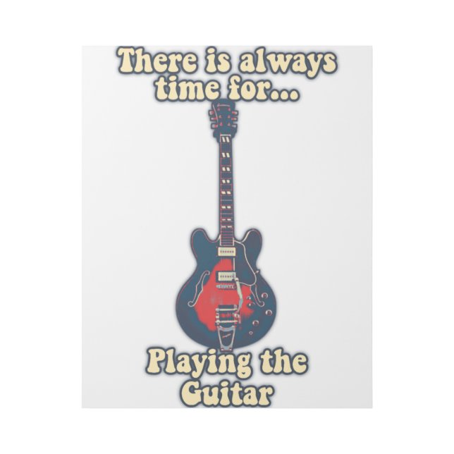 There is always time for playing the guitar gallery wrap (Front)