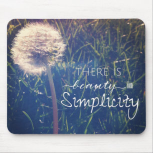 There Is Beauty In Simplicity Mouse Pad