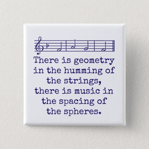 There is Geometry In The Humming _ Music Quote  Button