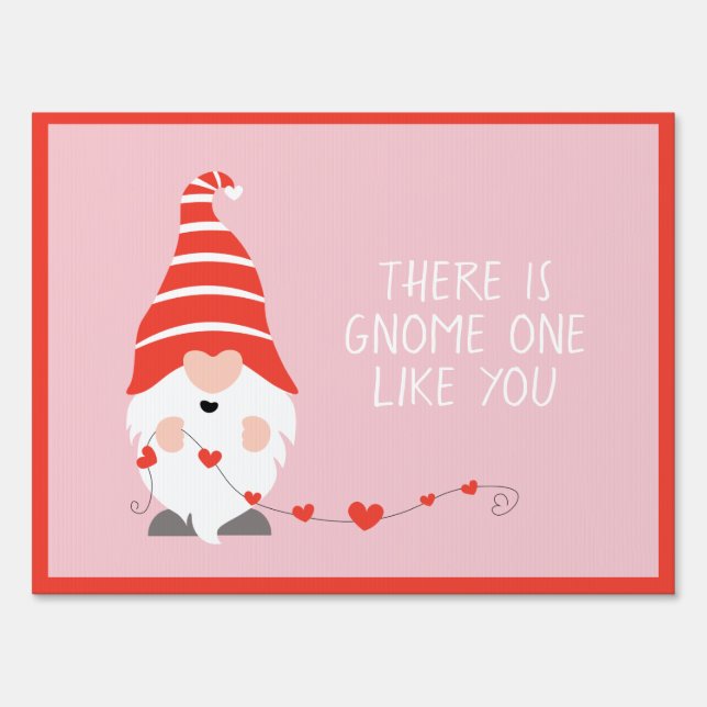 There Is Gnome One Like You Red Pink  Sign (Front)