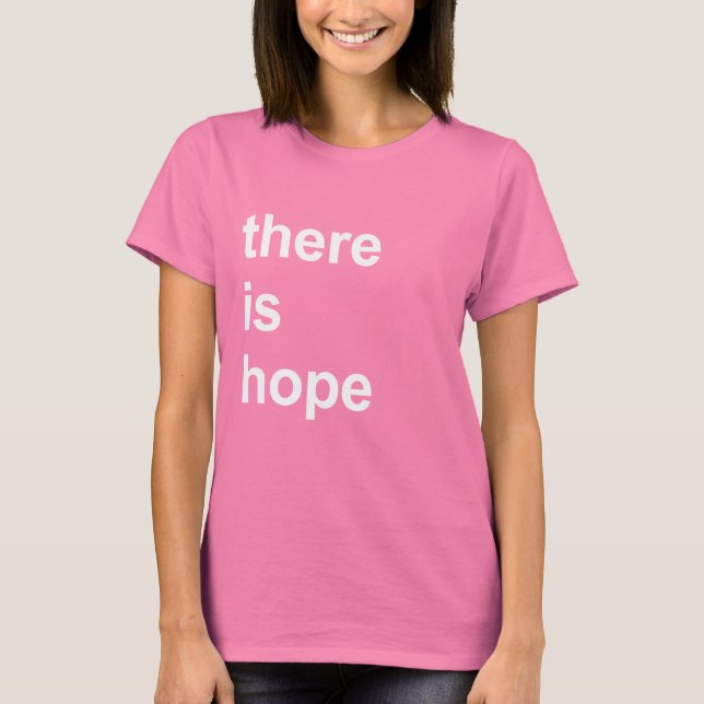 there is hope T-Shirt (Front)