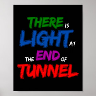 There Is Light At The End Of The Tunnel Poster