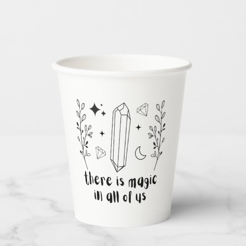 There Is Magic In All Of Us Paper Cups