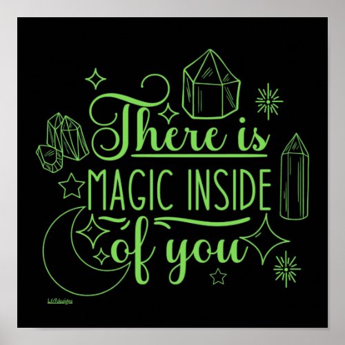 THERE IS MAGIC INSIDE OF YOU inspirational         Poster
