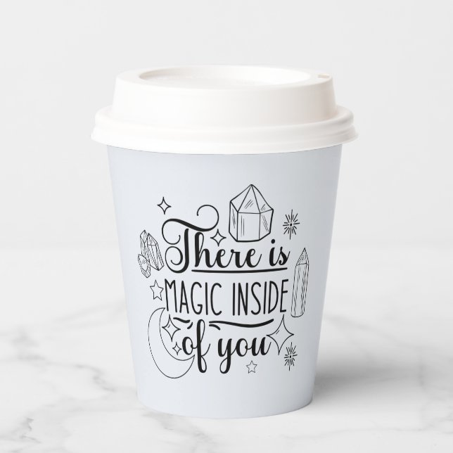There Is Magic Inside You Crystals   Paper Cups (Front)