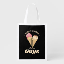 There is More To Life Than Guys Ice Cream Lover Grocery Bag