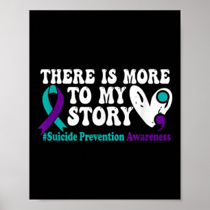 There Is More To My Story - Suicide Prevention Awa Poster